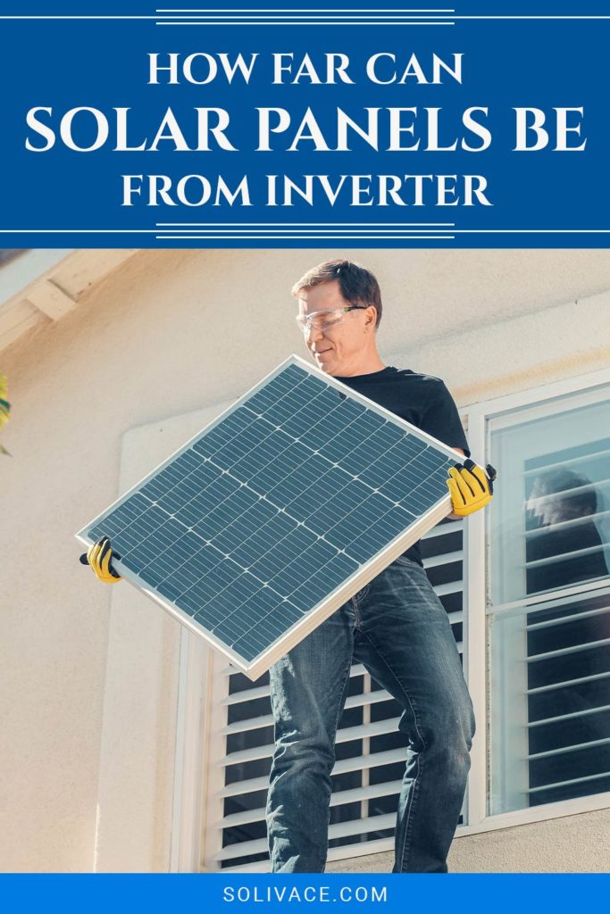 how-far-can-solar-panels-be-from-inverter-solivace