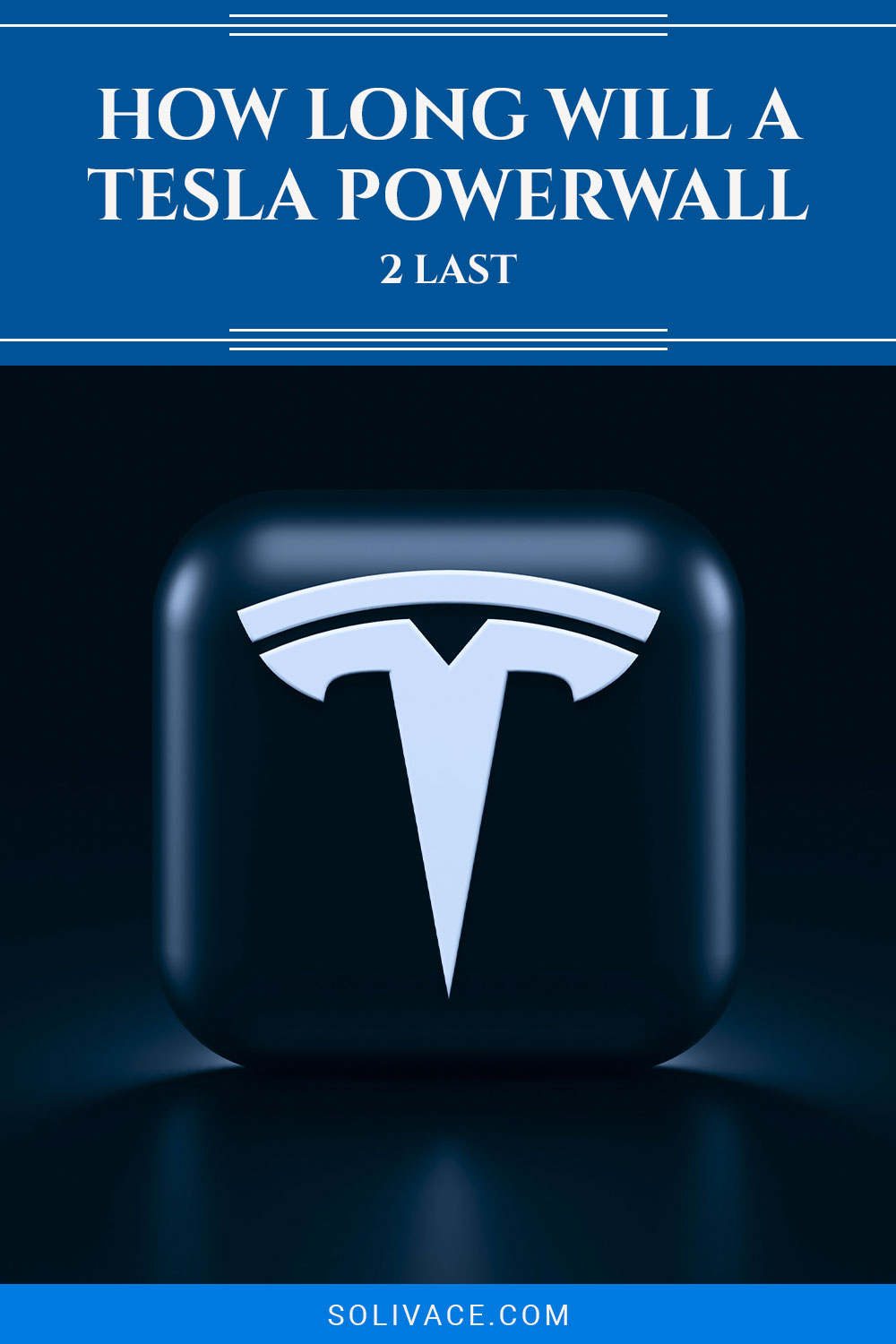 Tesla logo on a 3d cube - How Long Will A Tesla Powerwall 2 Last
