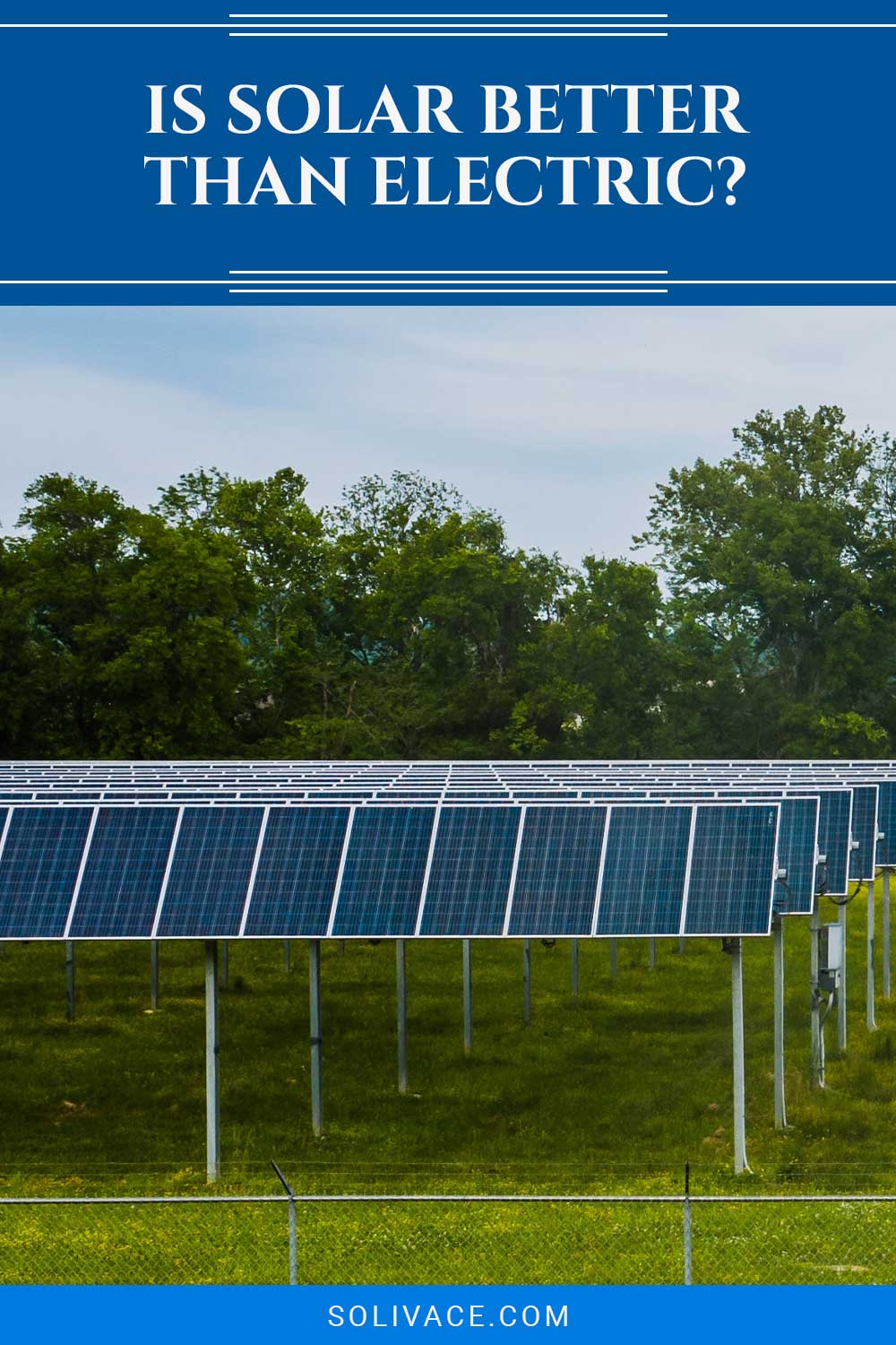 Solar panels behind a metal fence - Is Solar Better Than Electric?