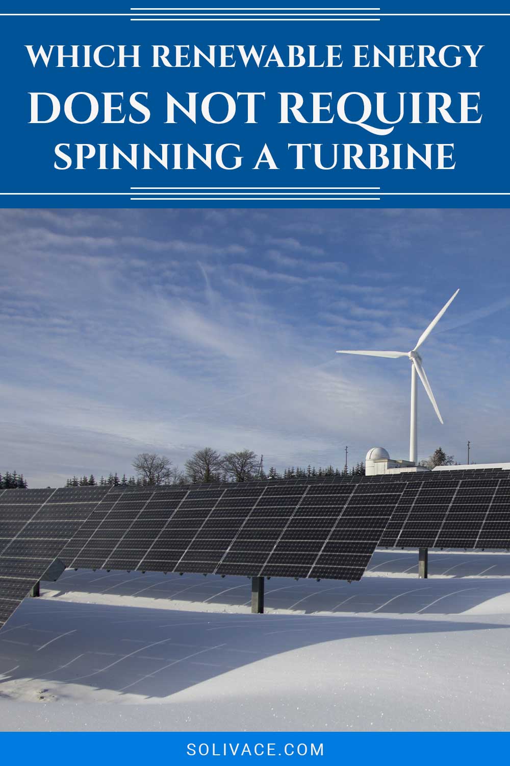 Which Renewable Energy Does Not Require Spinning A Turbine