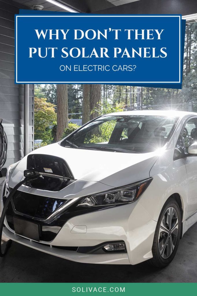 Why Don't They Put Solar Panels On Electric Cars? Solivace