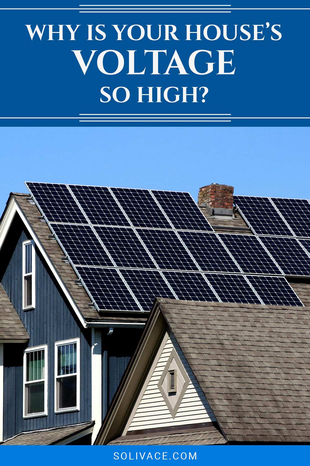 A house with solar panels on its rooftop - Why Is Your House’s Voltage So High?