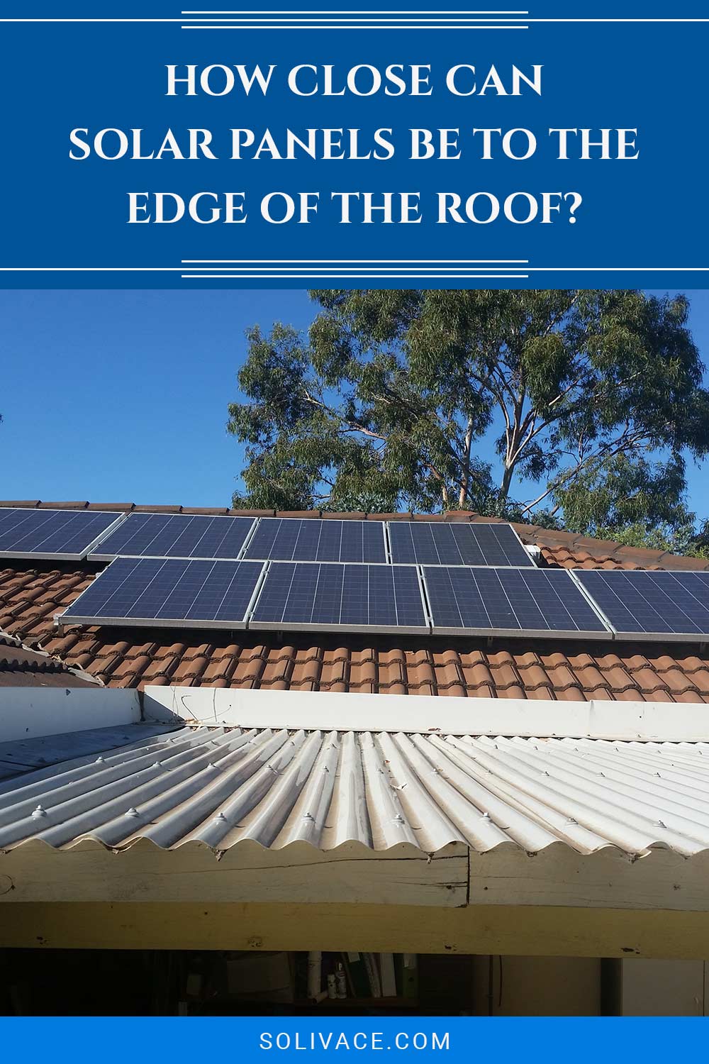 How Close Can Solar Panels Be To The Edge Of The Roof?
