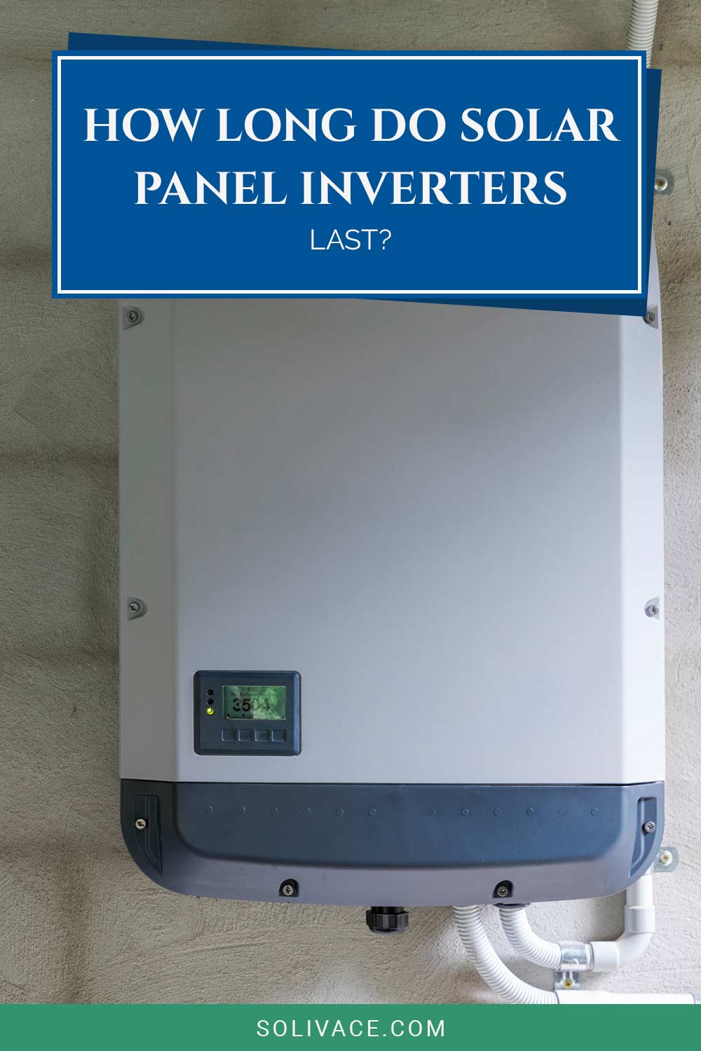 How Long Do Solar Panel Inverters Last?