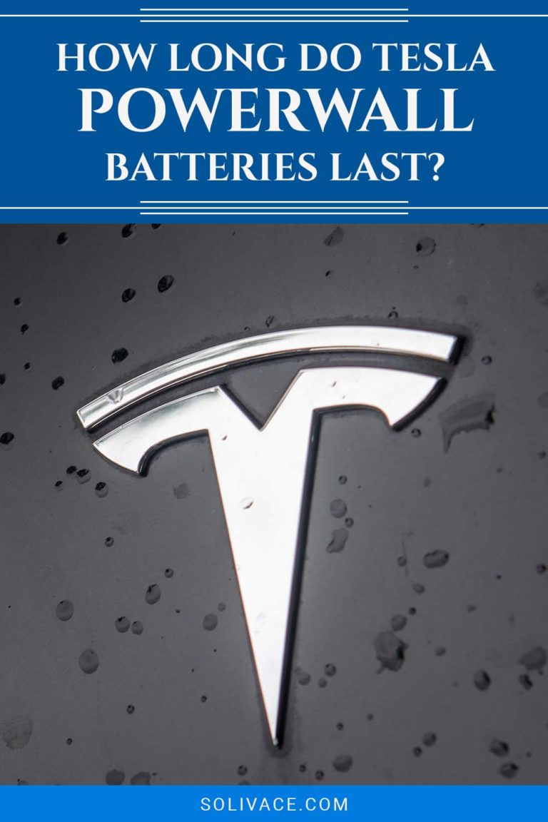 How Long Do Tesla Powerwall Batteries Last? Solivace