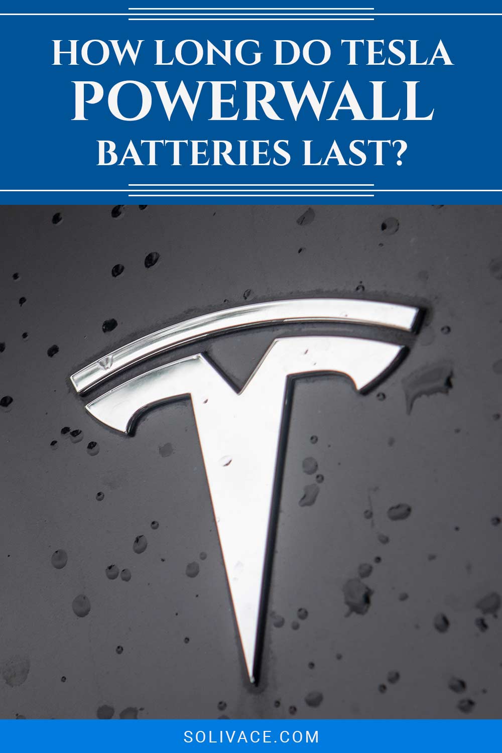 How Long Do Tesla Powerwall Batteries Last?