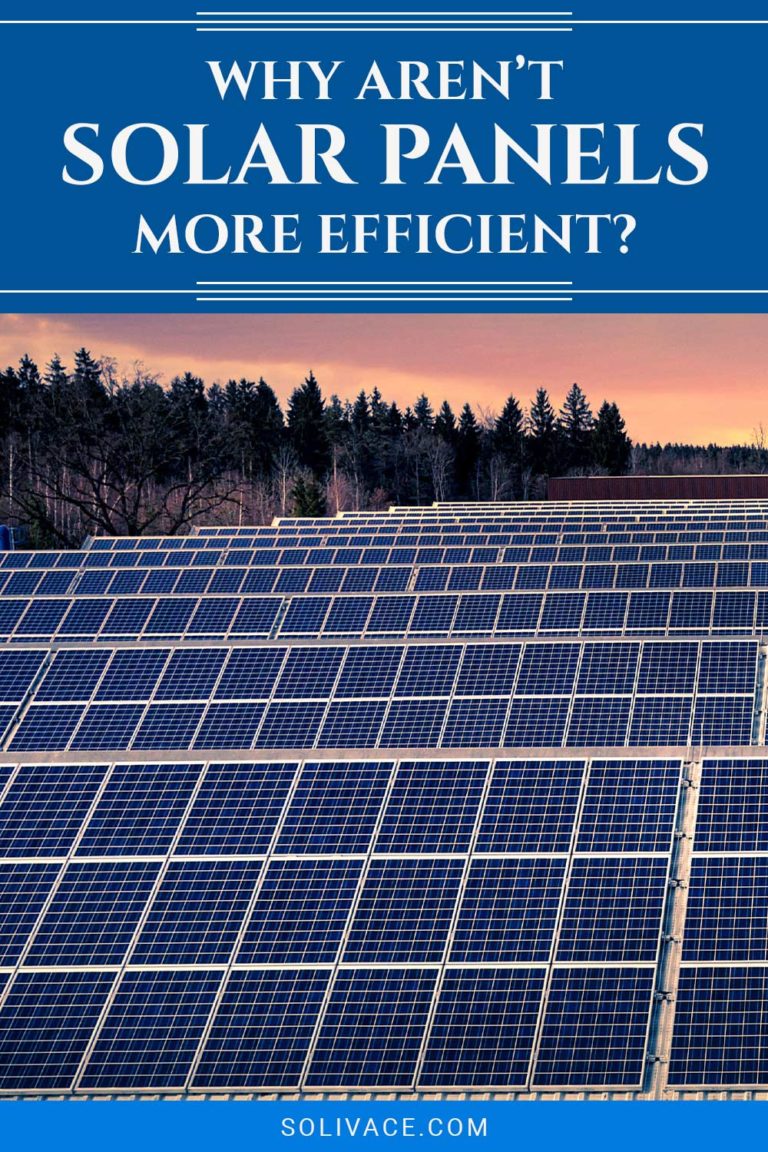 Why Aren't Solar Panels More Efficient? Solivace