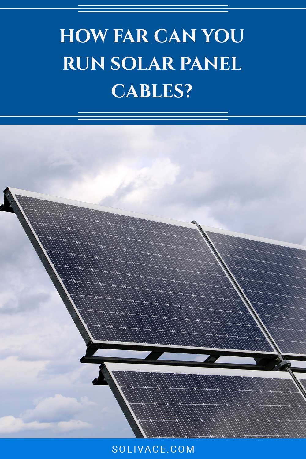 How Far Can You Run Solar Panel Cables?