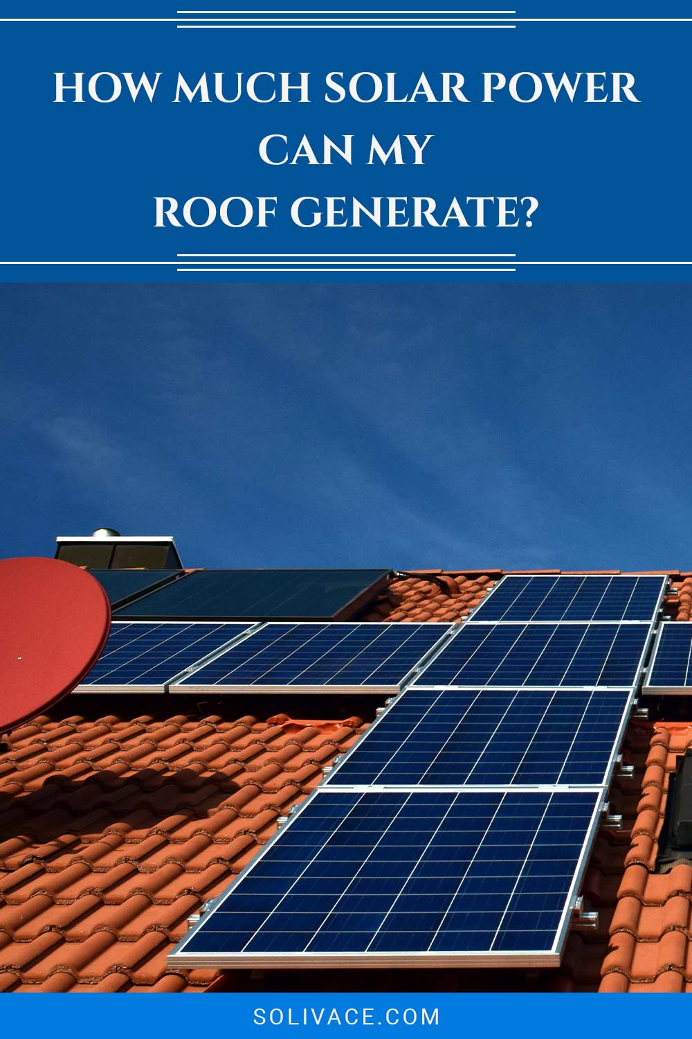 How Much Solar Power Can My Roof Generate?