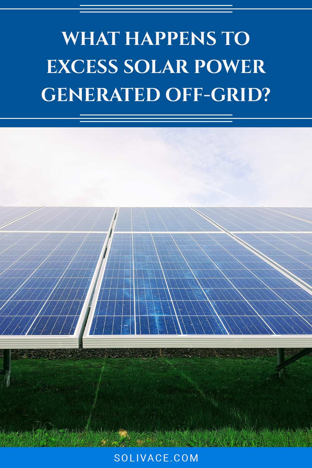 What Happens To Excess Solar Power Generated Off-Grid?