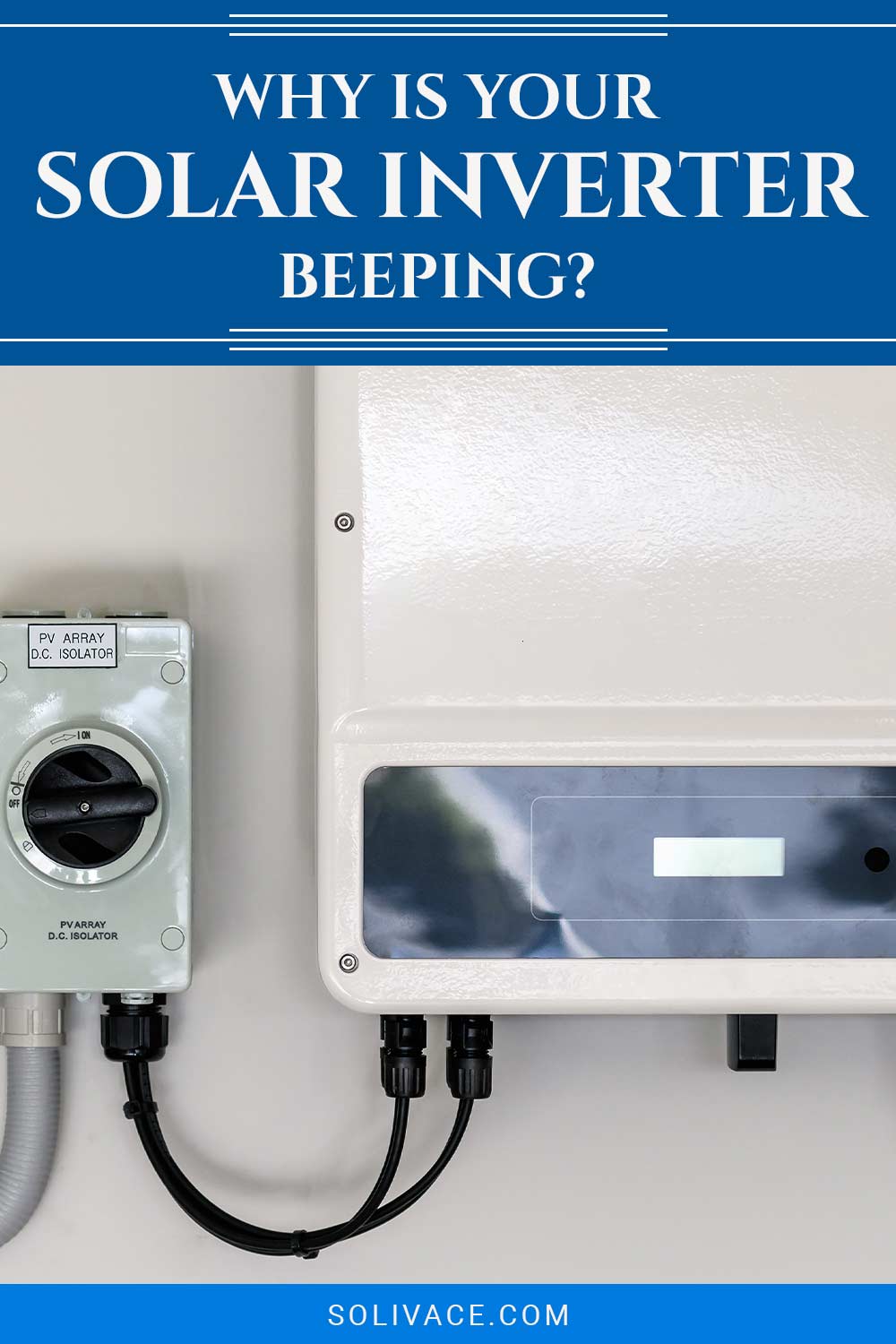 An inverter in front of white surface - Why Is Your Solar Inverter Beeping?